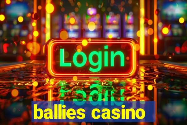 ballies casino