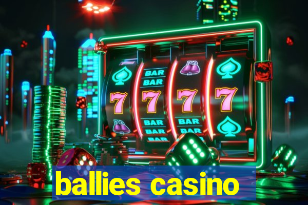 ballies casino