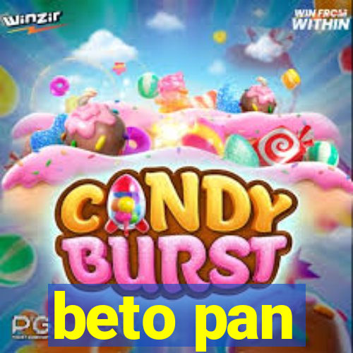 beto pan