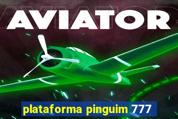 plataforma pinguim 777