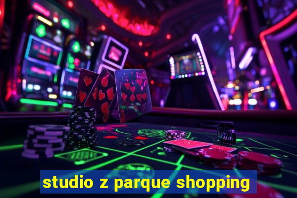 studio z parque shopping