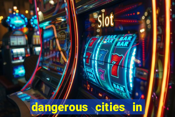 dangerous cities in the us