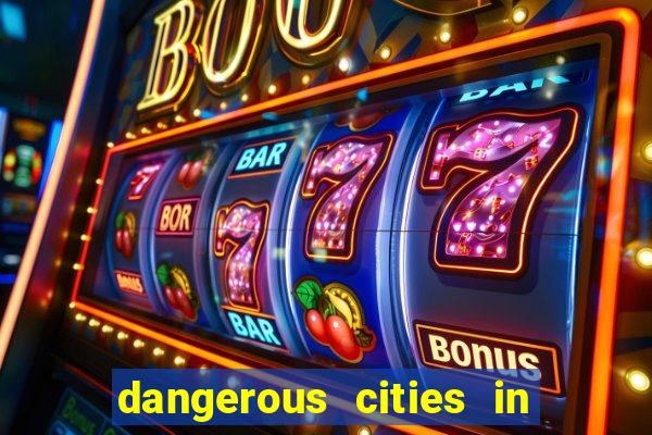 dangerous cities in the us