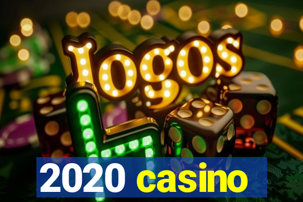 2020 casino