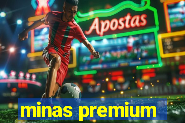 minas premium