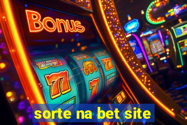 sorte na bet site