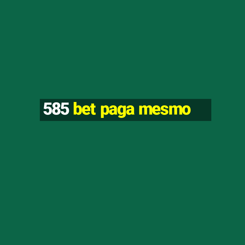 585 bet paga mesmo