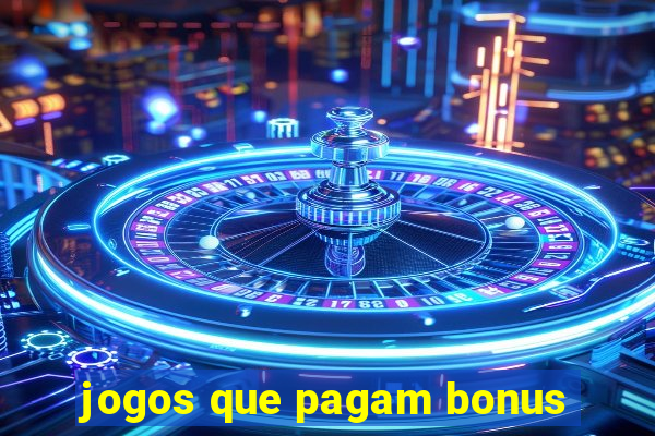 jogos que pagam bonus