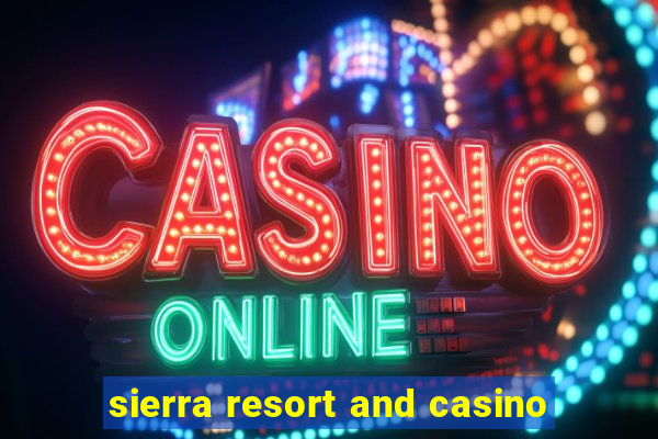 sierra resort and casino