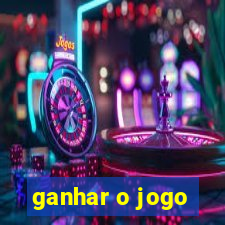 ganhar o jogo