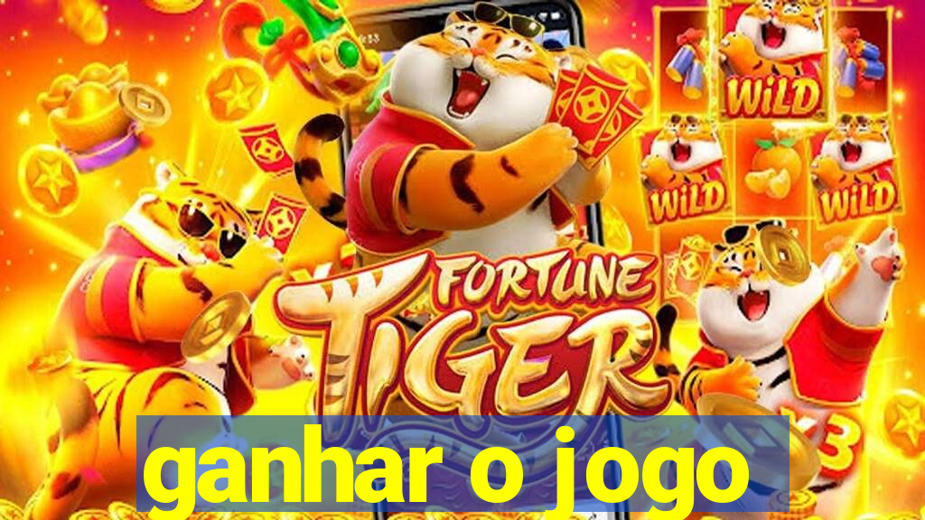 ganhar o jogo