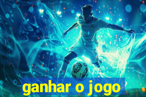 ganhar o jogo