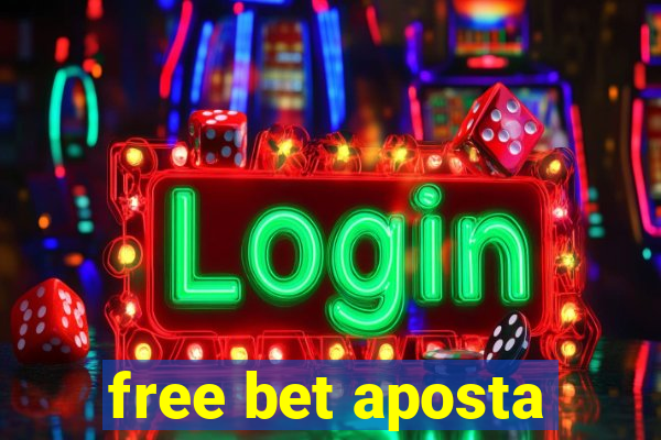 free bet aposta