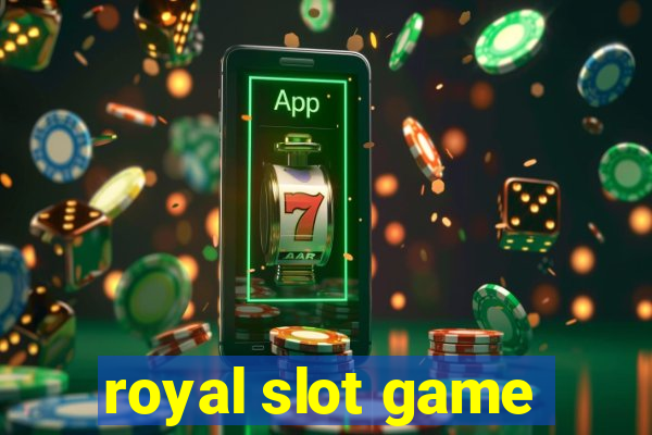 royal slot game