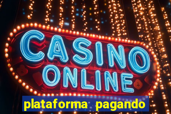 plataforma pagando no cadastro fortune tiger