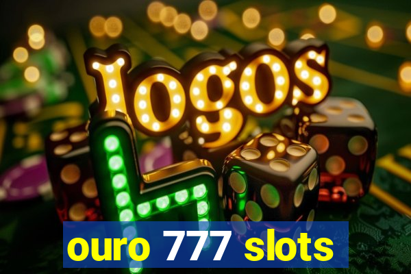 ouro 777 slots