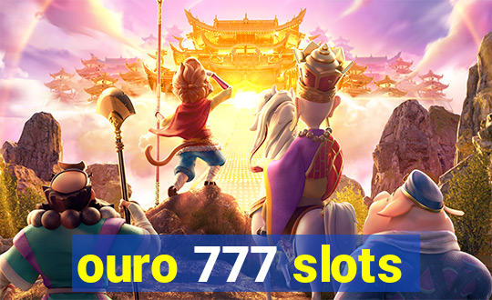 ouro 777 slots