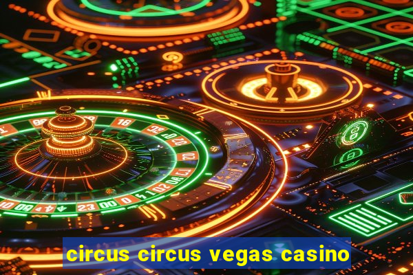 circus circus vegas casino