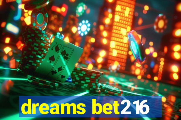 dreams bet216