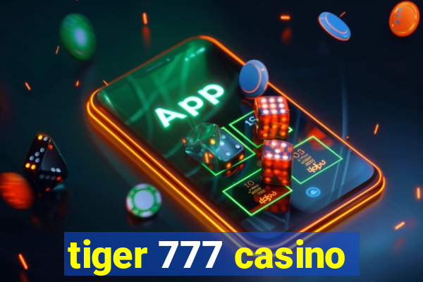 tiger 777 casino