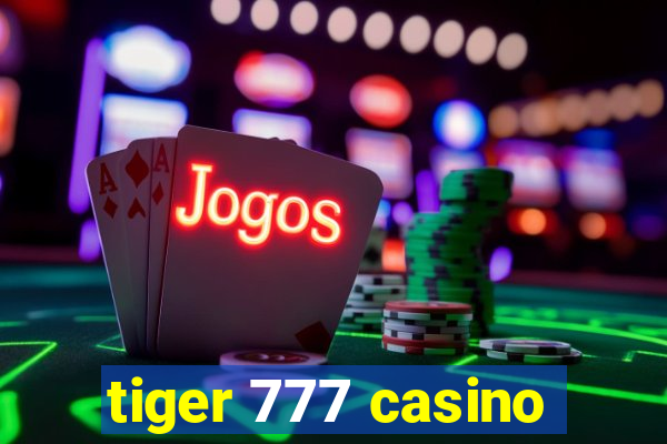 tiger 777 casino