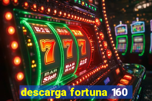 descarga fortuna 160