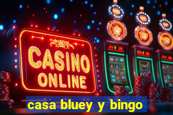 casa bluey y bingo