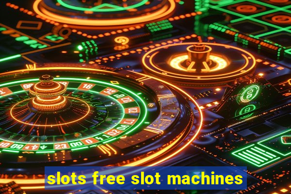 slots free slot machines