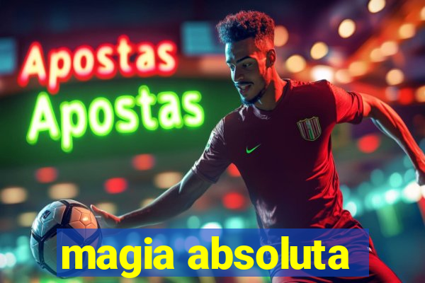 magia absoluta