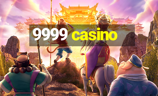 9999 casino