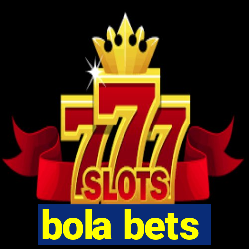 bola bets