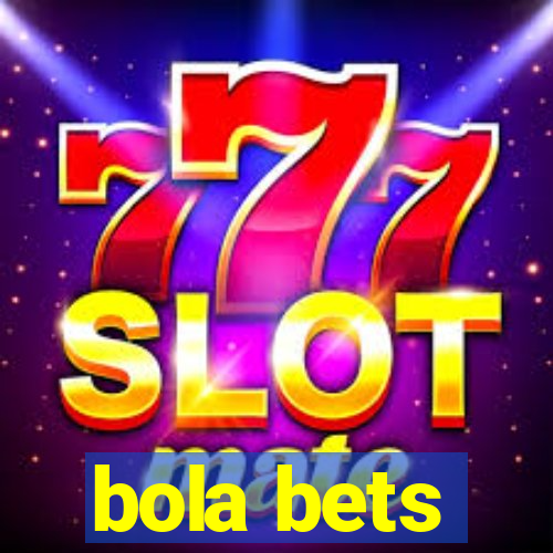 bola bets