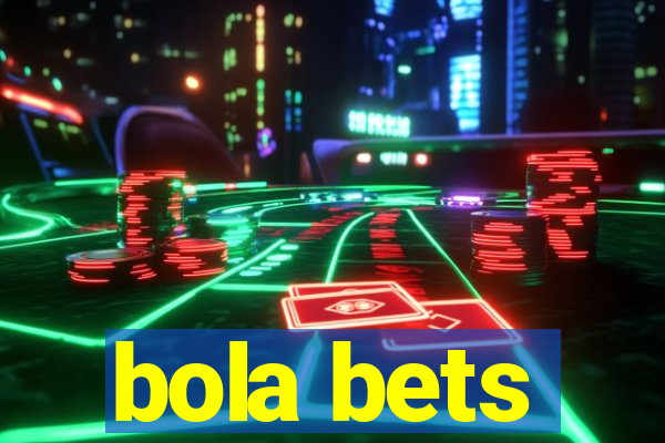 bola bets