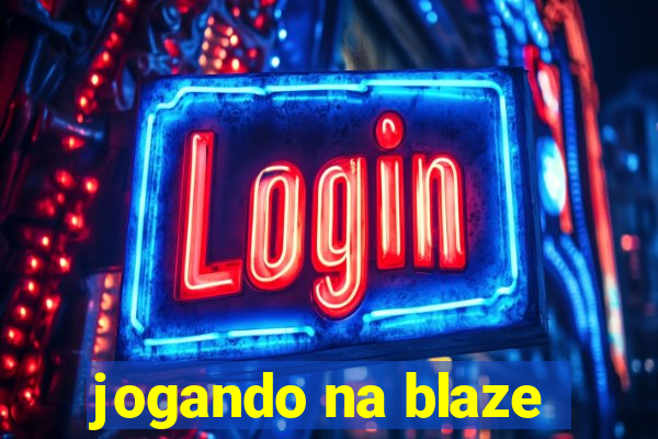 jogando na blaze