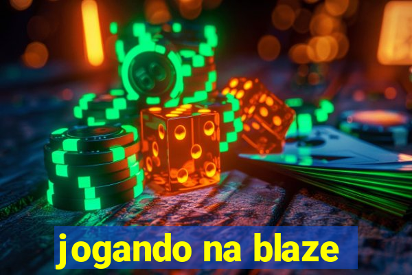 jogando na blaze