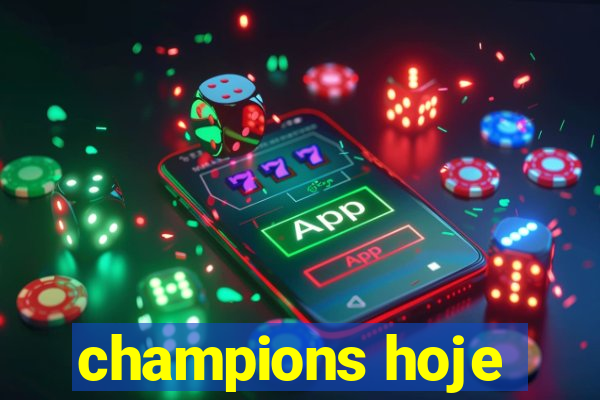 champions hoje