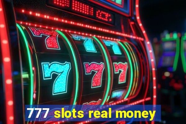 777 slots real money