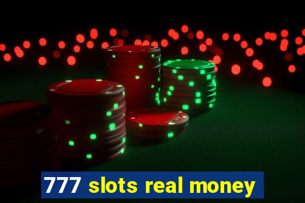 777 slots real money