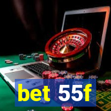 bet 55f