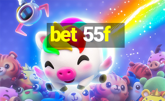 bet 55f