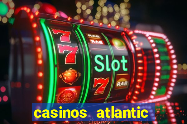 casinos atlantic city new jersey