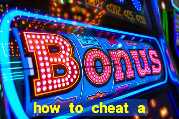 how to cheat a slot machine