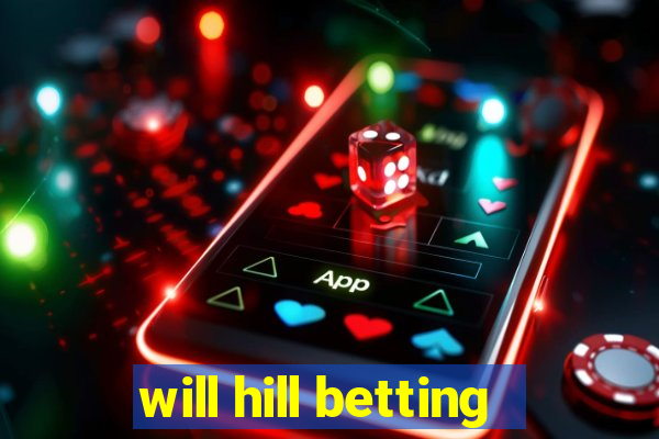 will hill betting