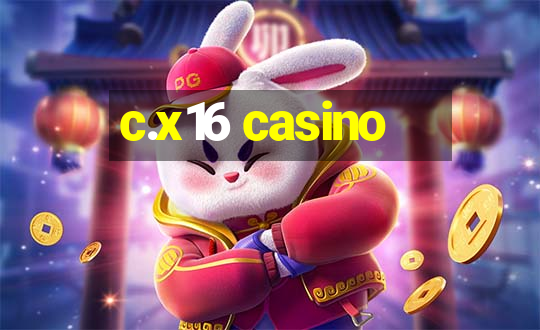 c.x16 casino