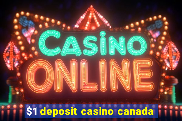 $1 deposit casino canada