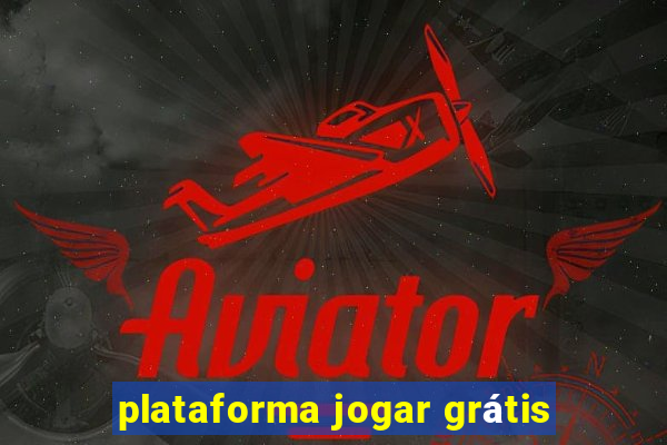 plataforma jogar grátis