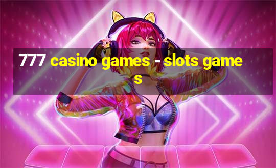 777 casino games - slots games