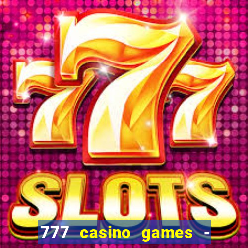 777 casino games - slots games