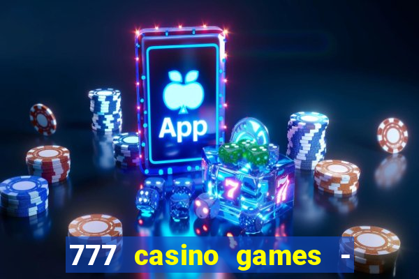 777 casino games - slots games