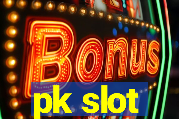 pk slot